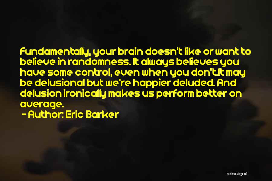 I Don Believe In Karma Quotes By Eric Barker