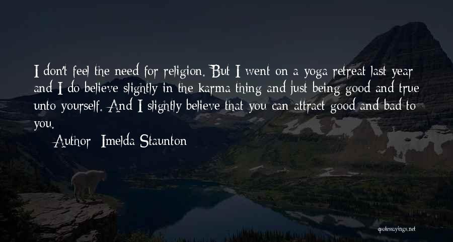 I Don Believe In Karma Quotes By Imelda Staunton