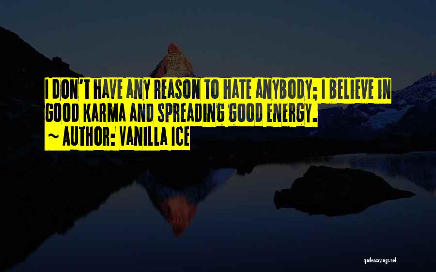 I Don Believe In Karma Quotes By Vanilla Ice