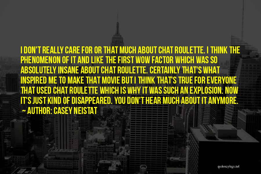 I Don Care Anymore Quotes By Casey Neistat