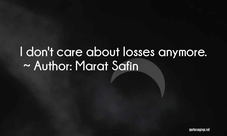 I Don Care Anymore Quotes By Marat Safin