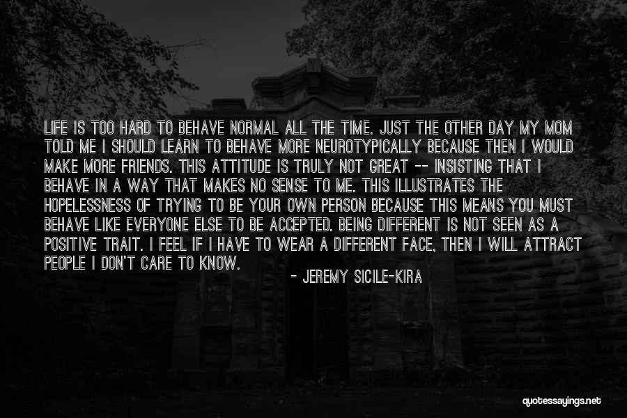 I Don Care Attitude Quotes By Jeremy Sicile-Kira I Don Care Attitude Quotes By Jeremy Sicile-Kira