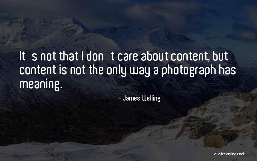 I Don Care Quotes By James Welling I Don Care Quotes By James Welling