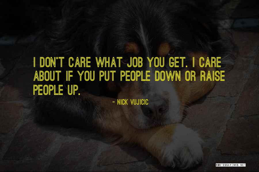I Don Care Quotes By Nick Vujicic I Don Care Quotes By Nick Vujicic