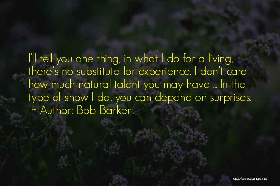 I Don Care Type Quotes By Bob Barker