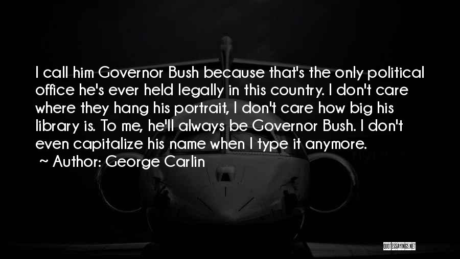 I Don Care Type Quotes By George Carlin