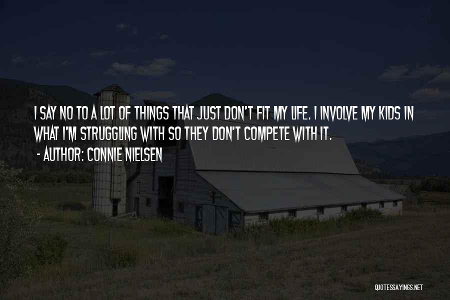 I Don Compete Quotes By Connie Nielsen