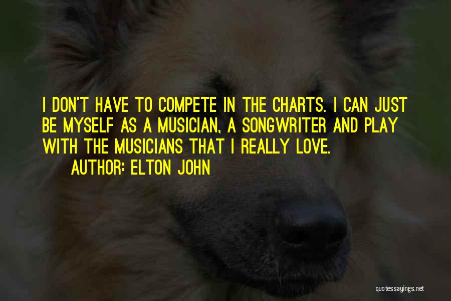 I Don Compete Quotes By Elton John