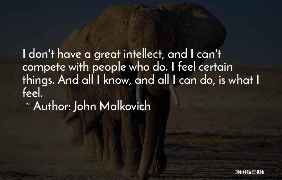 I Don Compete Quotes By John Malkovich