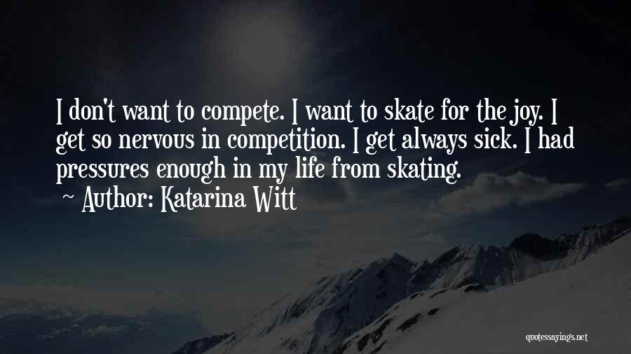 I Don Compete Quotes By Katarina Witt