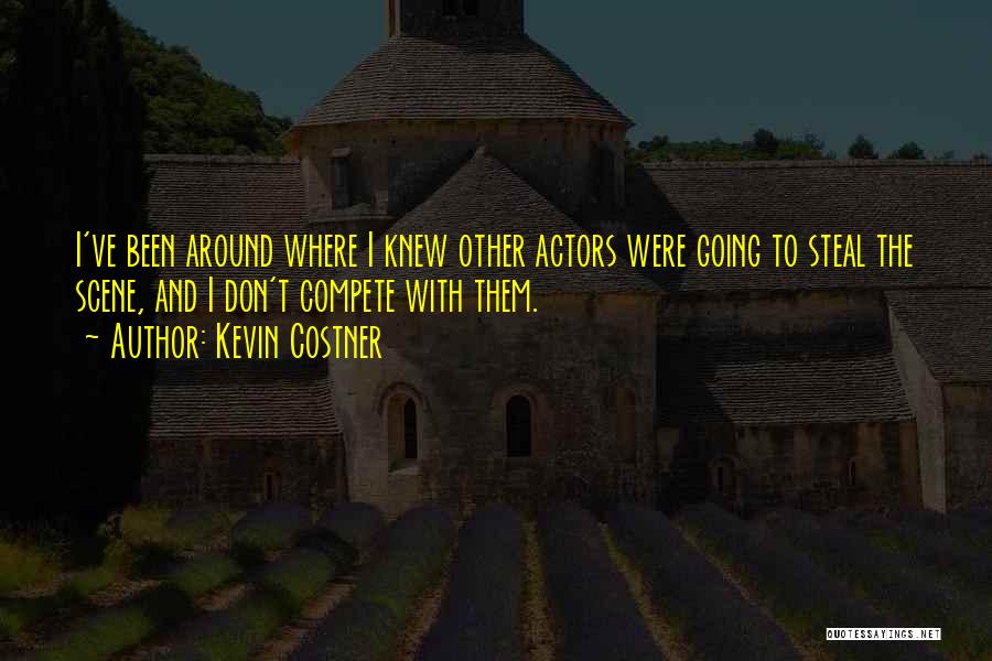 I Don Compete Quotes By Kevin Costner