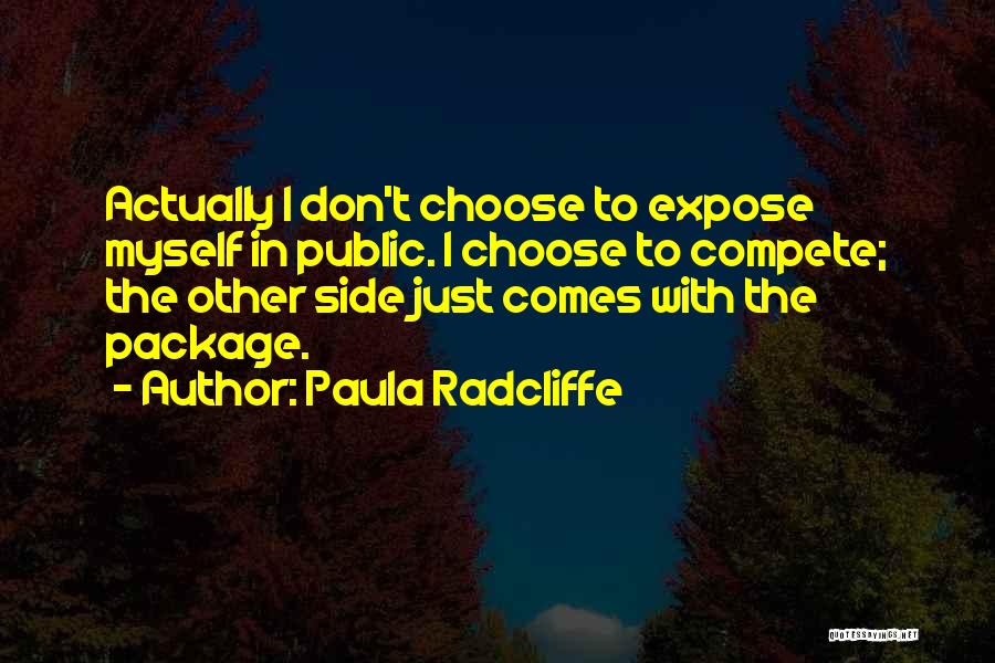 I Don Compete Quotes By Paula Radcliffe