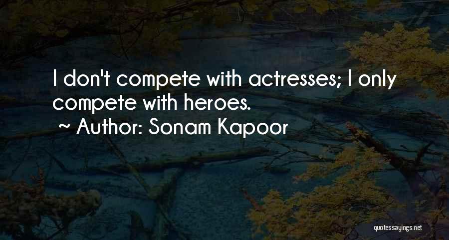 I Don Compete Quotes By Sonam Kapoor