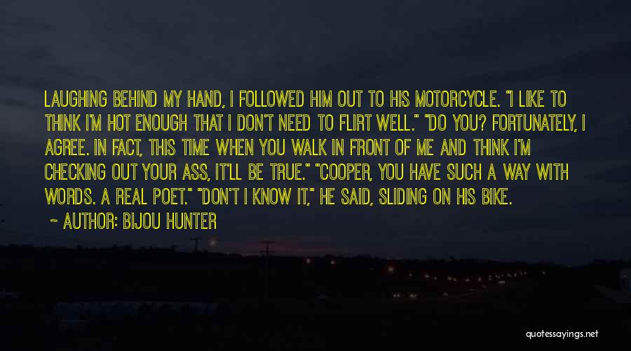 I Don Flirt Quotes By Bijou Hunter