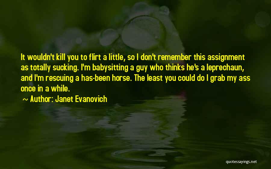 I Don Flirt Quotes By Janet Evanovich