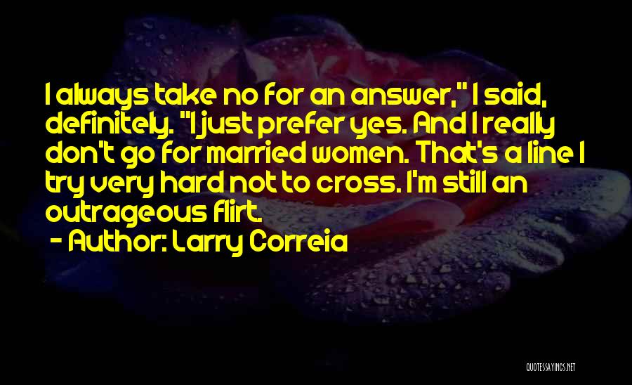 I Don Flirt Quotes By Larry Correia