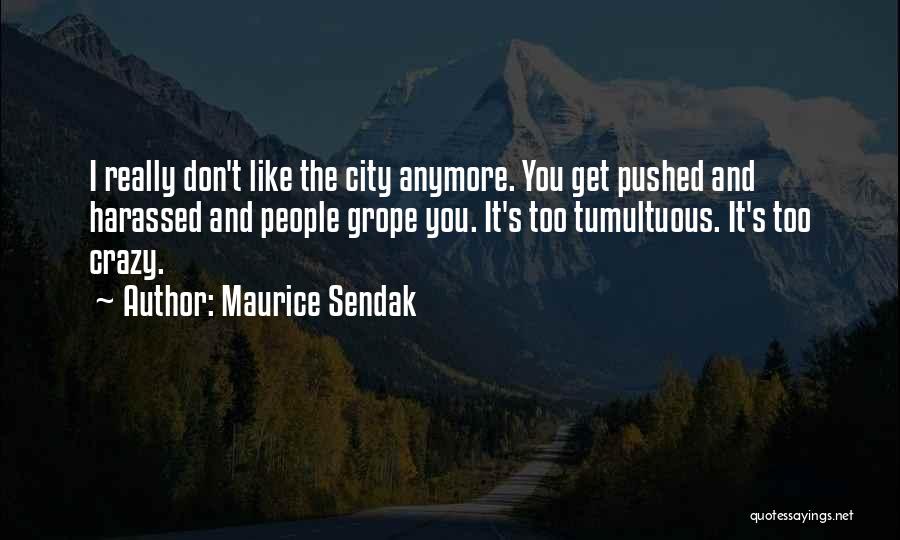 I Don Get You Quotes By Maurice Sendak