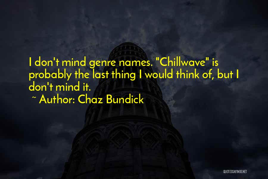 I Don Mind Quotes By Chaz Bundick