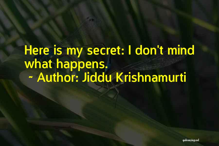 I Don Mind Quotes By Jiddu Krishnamurti