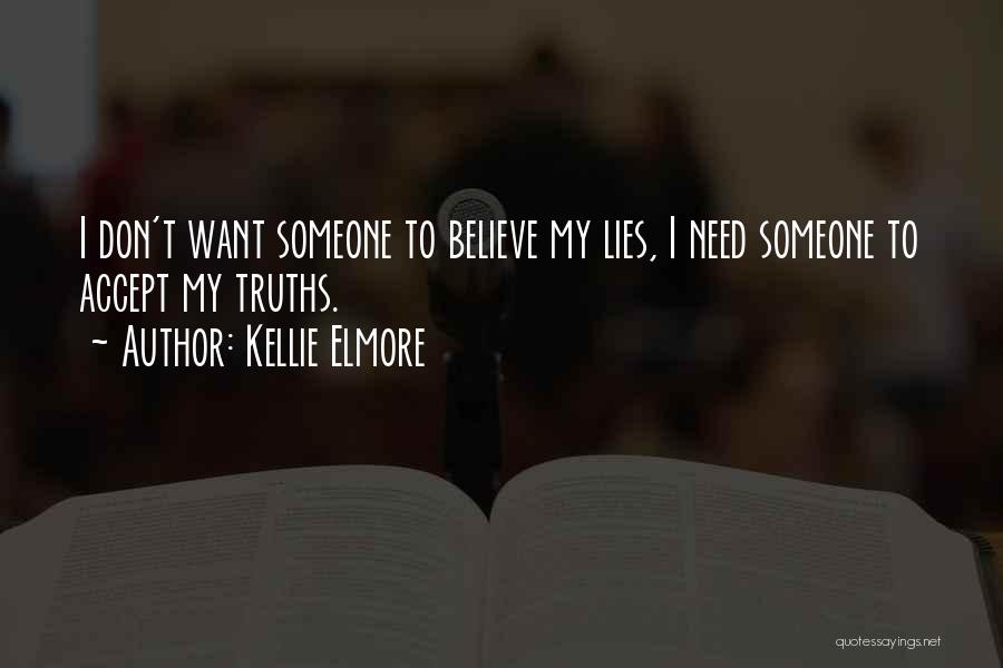 I Don Need Someone Quotes By Kellie Elmore