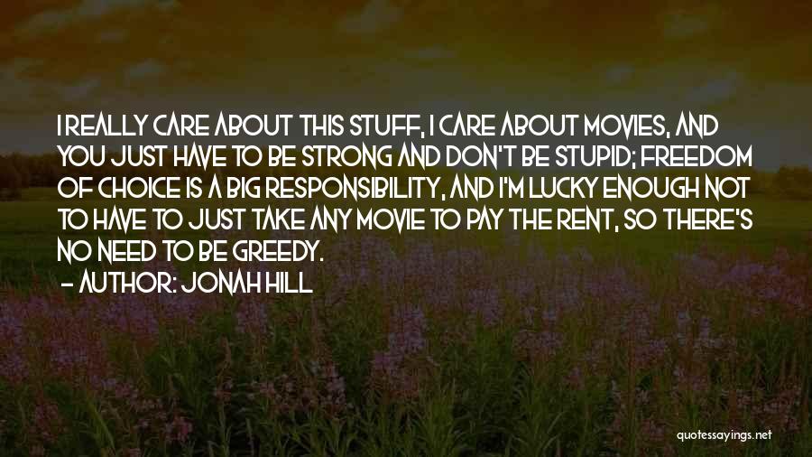 I Don Really Care Quotes By Jonah Hill