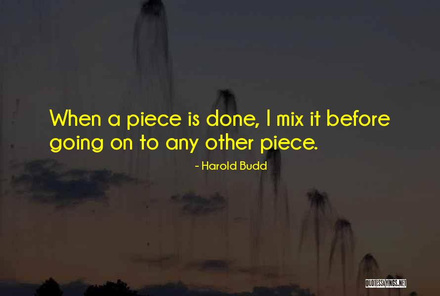 I Done Quotes By Harold Budd I Done Quotes By Harold Budd