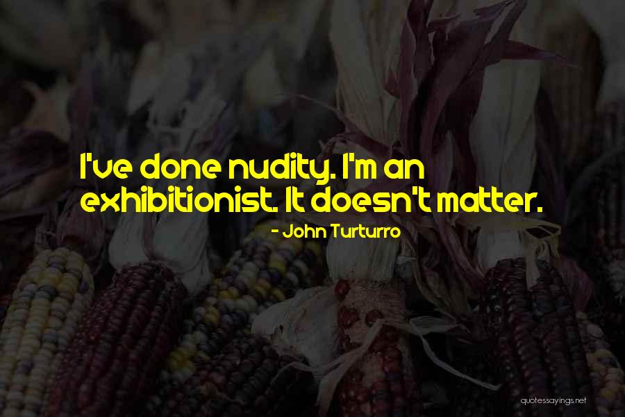 I Done Quotes By John Turturro I Done Quotes By John Turturro