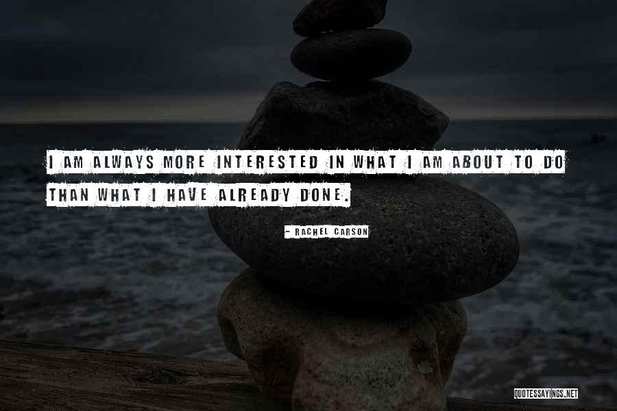I Done Quotes By Rachel Carson I Done Quotes By Rachel Carson