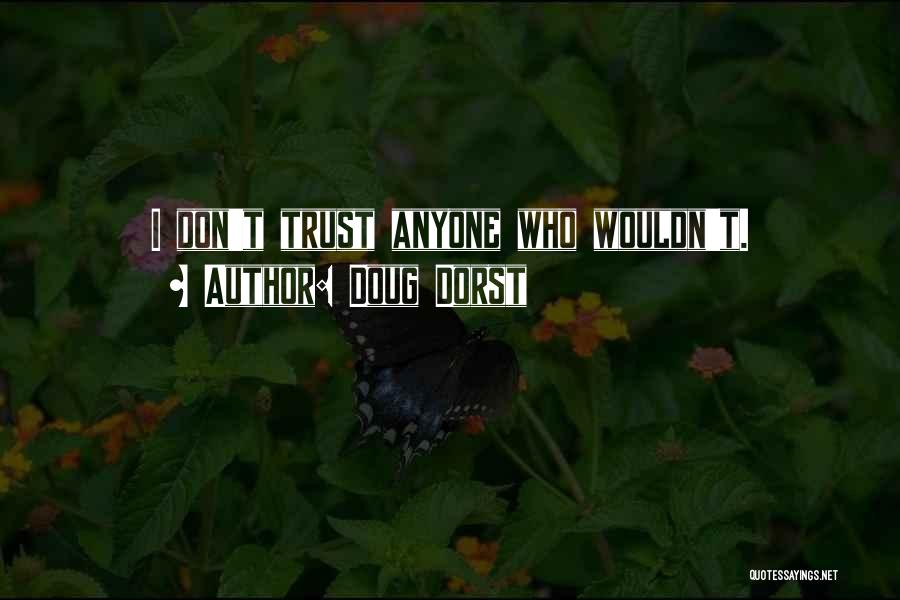 I Dont Anyone Quotes By Doug Dorst