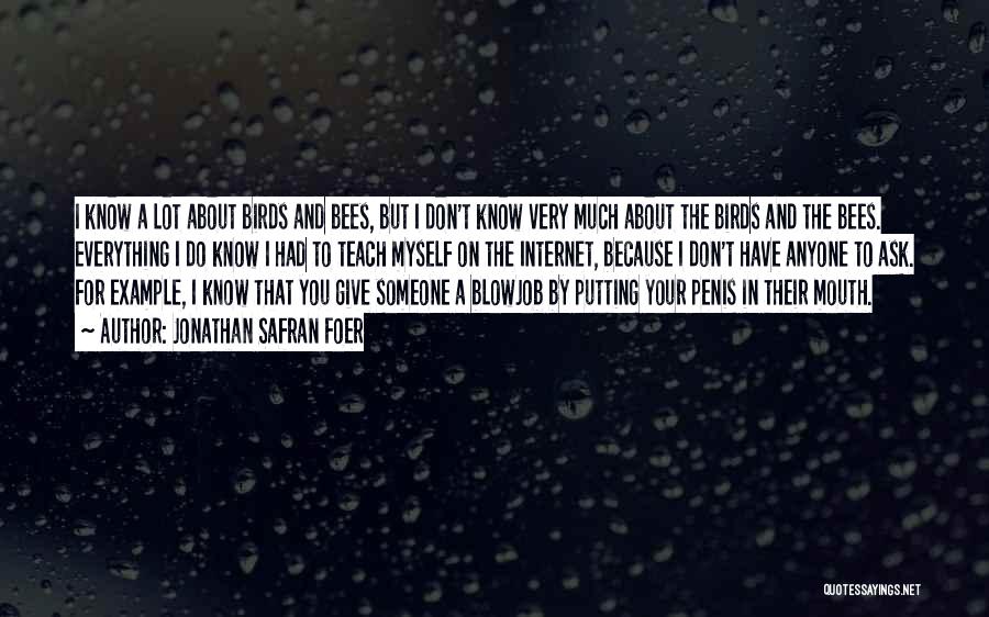 I Don't Ask For Much Quotes By Jonathan Safran Foer