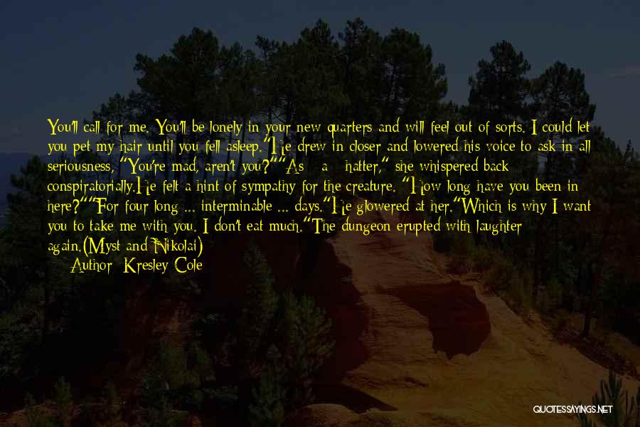 I Don't Ask For Much Quotes By Kresley Cole