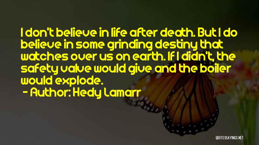 I Don't Believe In Destiny Quotes By Hedy Lamarr