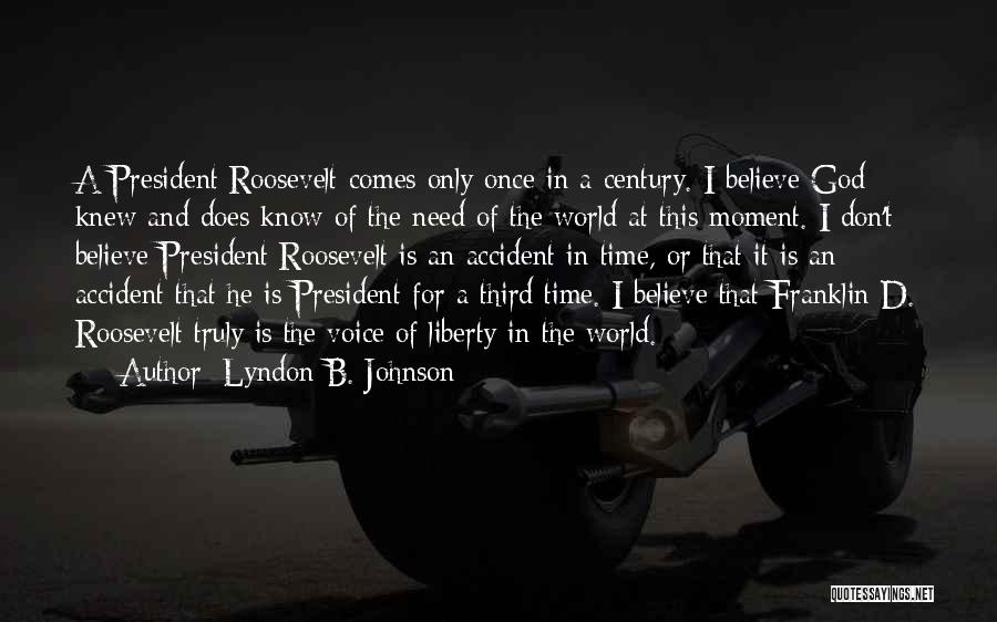 I Don't Believe In Destiny Quotes By Lyndon B. Johnson