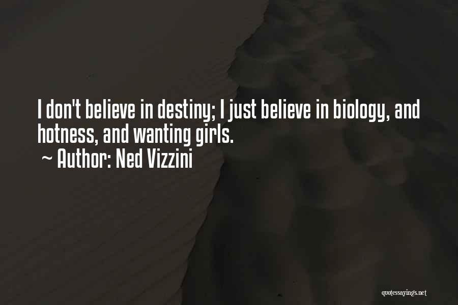 I Don't Believe In Destiny Quotes By Ned Vizzini