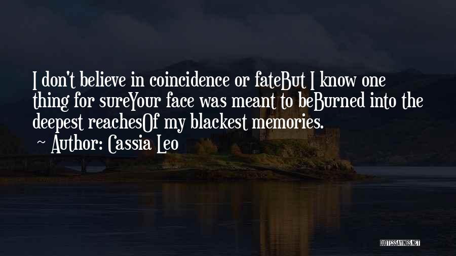 I Don't Believe In Fate Quotes By Cassia Leo