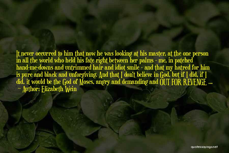 I Don't Believe In Fate Quotes By Elizabeth Wein