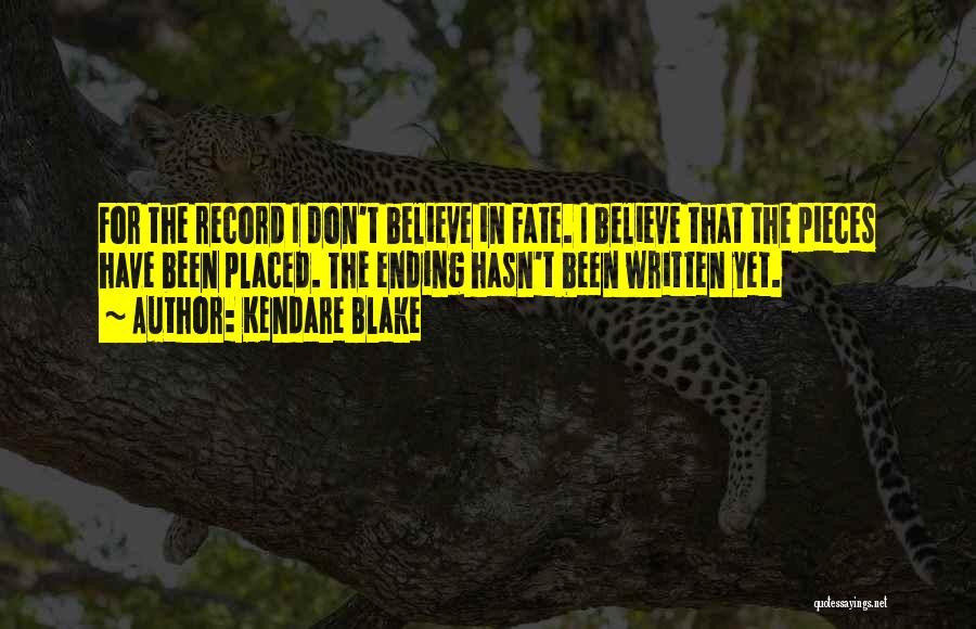 I Don't Believe In Fate Quotes By Kendare Blake