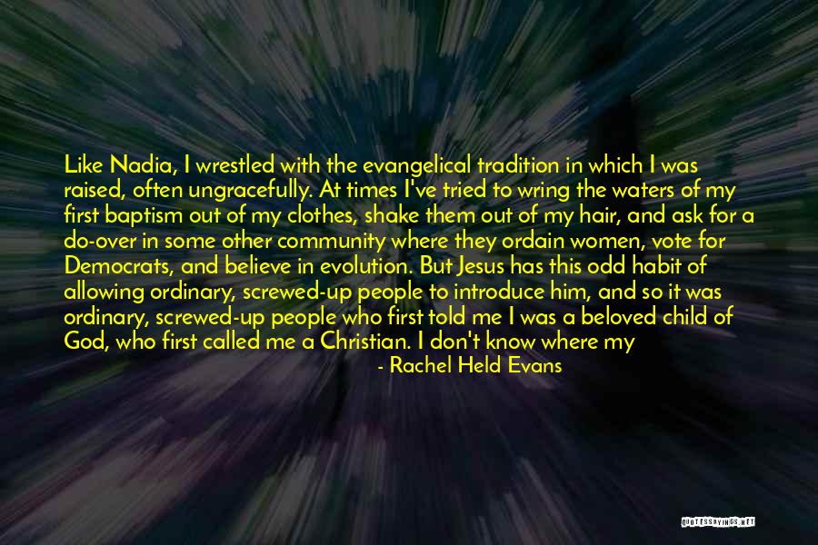 I Don't Believe In God Quotes By Rachel Held Evans