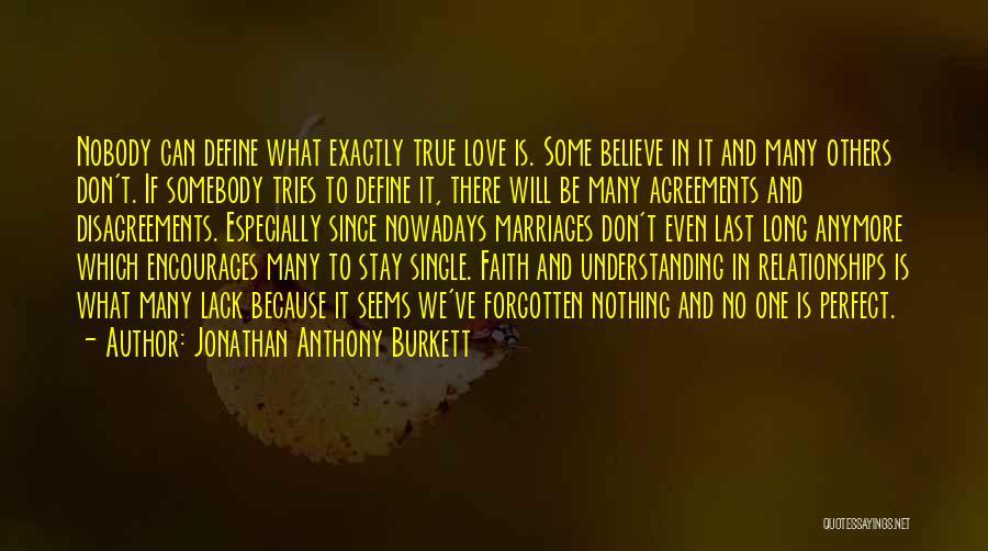 I Don't Believe In Love Anymore Quotes By Jonathan Anthony Burkett