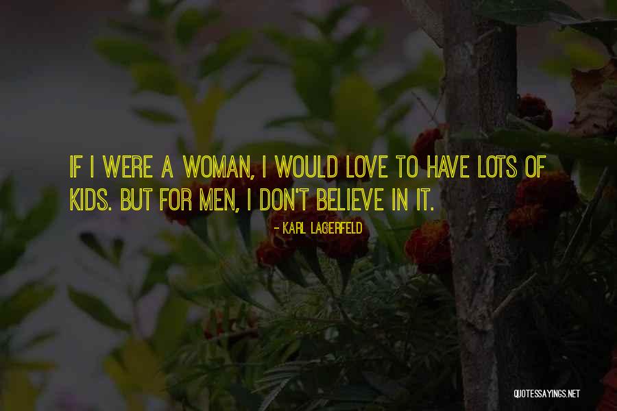 I Don't Believe In Love Quotes By Karl Lagerfeld I Don't Believe In Love Quotes By Karl Lagerfeld