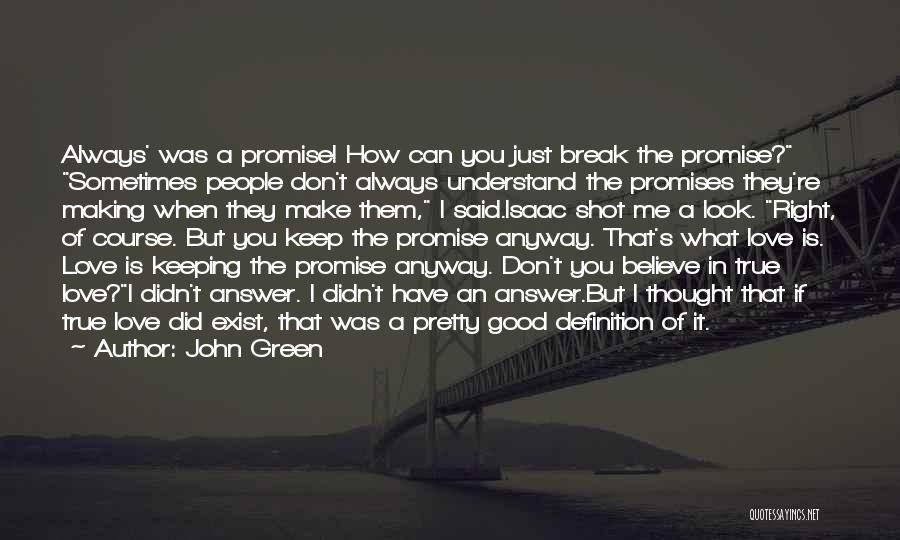 I Don't Believe In Promises Quotes By John Green