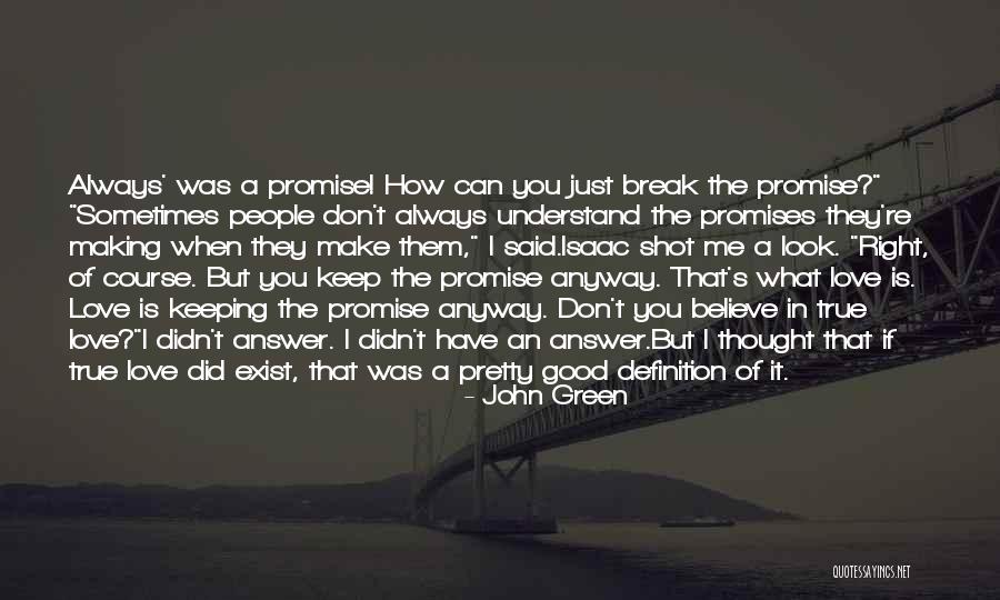 I Don't Believe In Promises Quotes By John Green