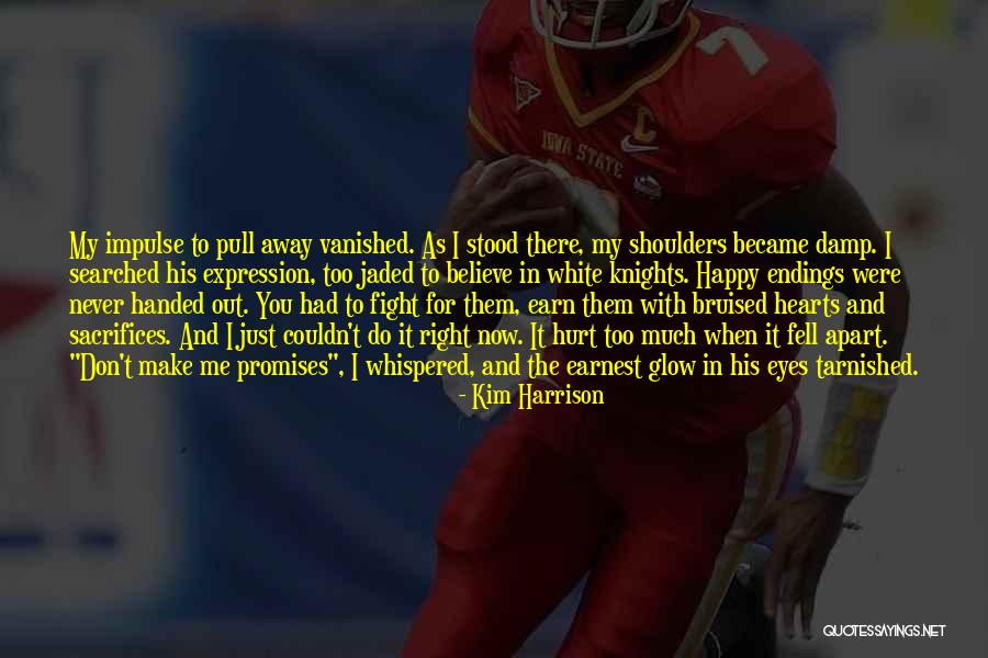 I Don't Believe In Promises Quotes By Kim Harrison I Don't Believe In Promises Quotes By Kim Harrison
