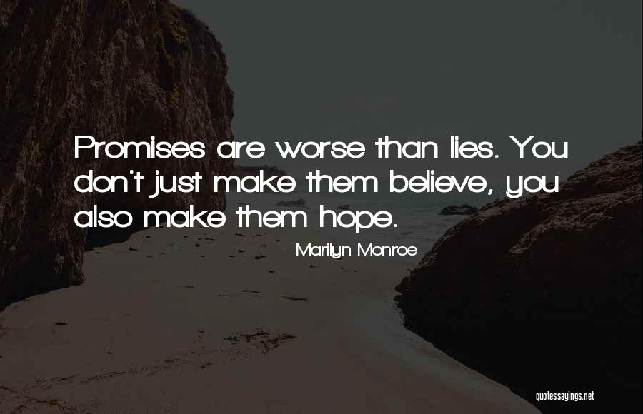 I Don't Believe In Promises Quotes By Marilyn Monroe I Don't Believe In Promises Quotes By Marilyn Monroe