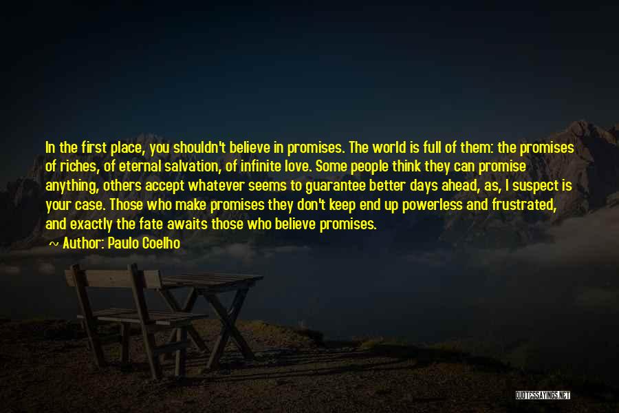 I Don't Believe In Promises Quotes By Paulo Coelho