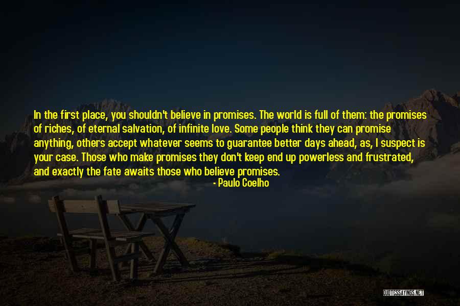 I Don't Believe In Promises Quotes By Paulo Coelho