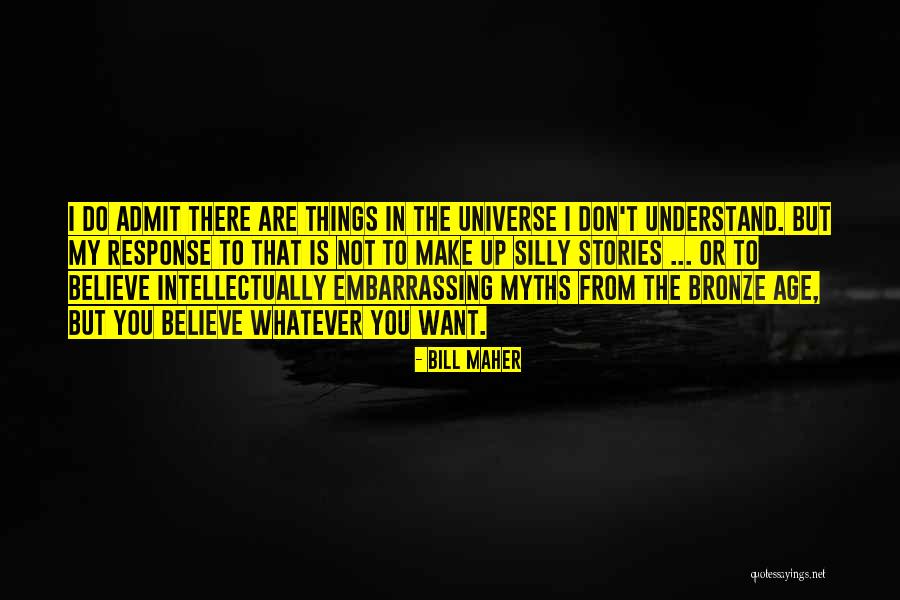 I Don't Believe In Religion Quotes By Bill Maher I Don't Believe In Religion Quotes By Bill Maher