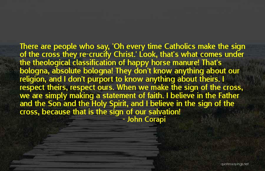 I Don't Believe In Religion Quotes By John Corapi I Don't Believe In Religion Quotes By John Corapi