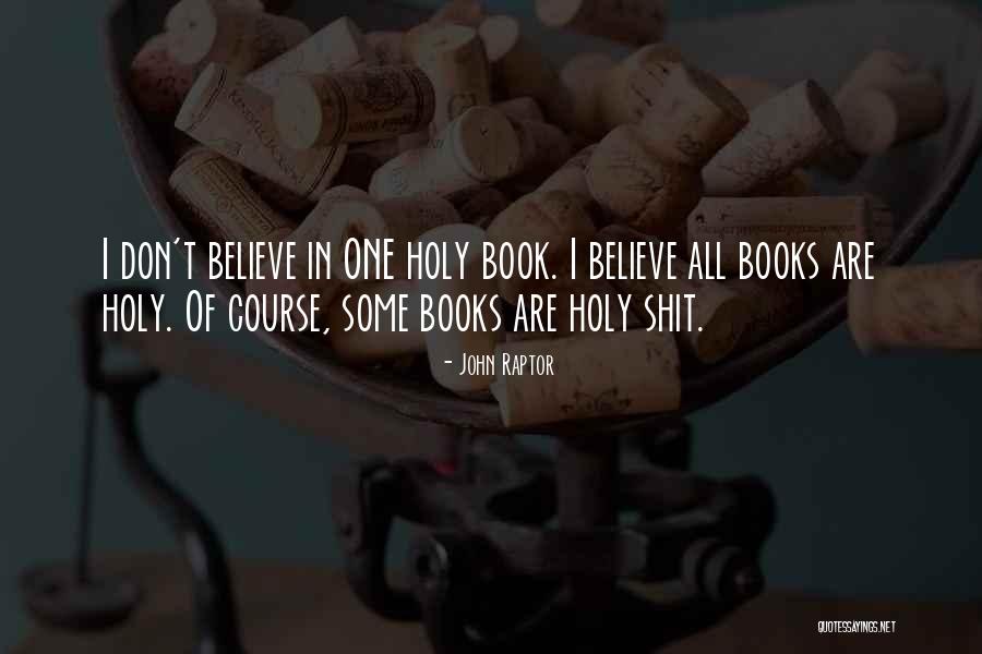 I Don't Believe In Religion Quotes By John Raptor I Don't Believe In Religion Quotes By John Raptor