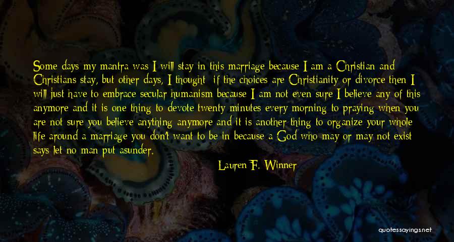 I Don't Believe In Religion Quotes By Lauren F. Winner I Don't Believe In Religion Quotes By Lauren F. Winner